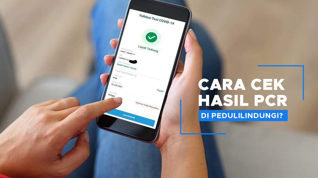 Cara Cek Hasil PCR di PeduliLindungi