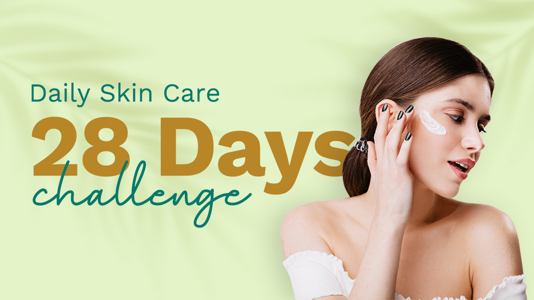 Coba 28 Hari Tantangan Skincare Routine Ini Untuk Kulit Cerah dan Lembut Alami