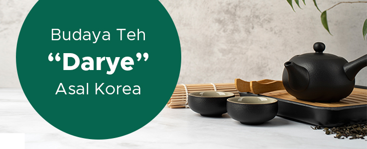 image Mengenal Budaya Minum Teh “Darye” Asal Korea